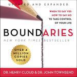 Boundaries :::When to say Yes,How to say No to take control of your life.