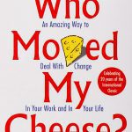 Who Moved My Cheese?