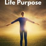 Discover Your Life Purpose