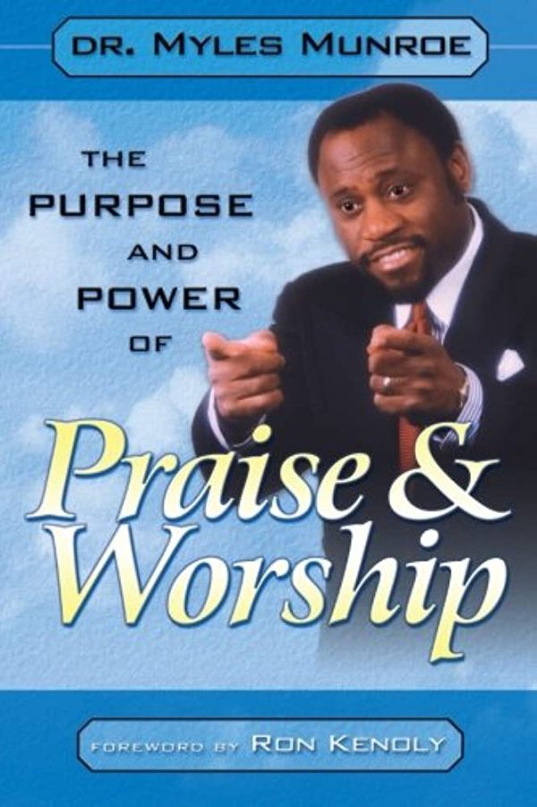 the purpose and power of praise & worship
