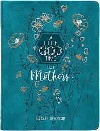 A Little God Time for Mothers: 365 Daily Devotions