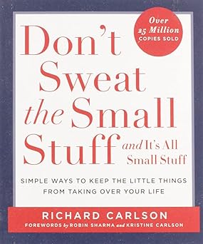 Dont Sweat the Small Stuff and its Small Stuff