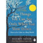 Things You Can See Only When You Slow Down: Haemin Sunim