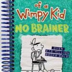 Diary of a Wimpy Kid;No Brainer
