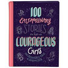 100 Extraordinary Stories for Courageous Girls
