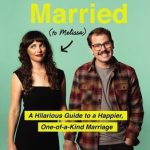 How to Be Married (to Melissa): A Hilarious Guide to a Happier, One-of-a-Kind Marriage