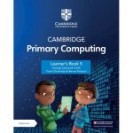 Cambridge Primary Computing Learners Book 5 with Digital Access (1 Year)