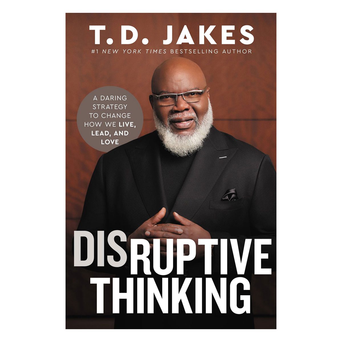 Disruptive Thinking A Daring Strategy To Change How We Live