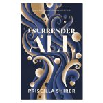 I Surrender All: Inspired by the Themes of the Feature Film, The Forge PB