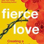 Fierce Love: Creating a Love that Lastsâ€”One Conversation at a Time