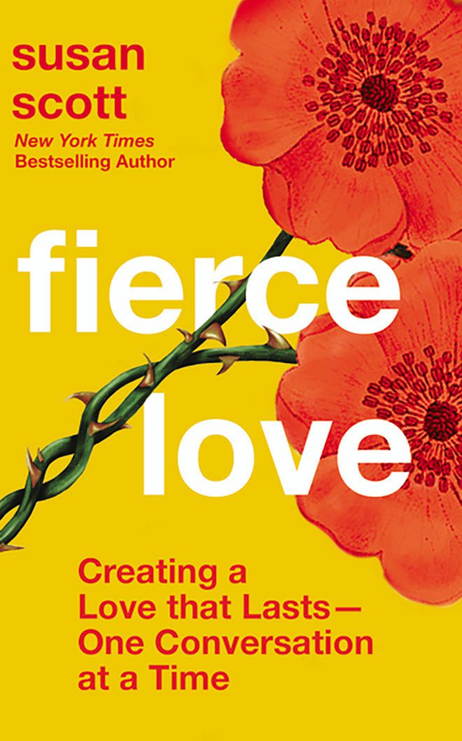 Fierce Love Creating a Love that Lasts One Conversation at a Time