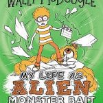 My Life as Alien Monster Bait (The Incredible Worlds of Wally McDoogle)