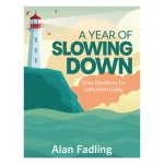 A Year of Slowing Down: Daily Devotions for Unhurried Living