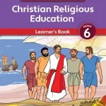 Our Faith Christian Religious Education Learners Book Grade 6