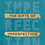 The Gifts Of Imperfection Brene Brown