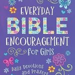 Everyday Bible Encouragement for Girls: Daily Devotions and Prayers