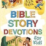 Bible Story Devotions for Kids