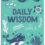 Daily Wisdom for Girls: 365 Encouraging Devotions and Prayers