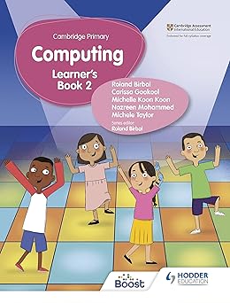 Cambridge Primary Computing Learner's Book 2: Hodder Education Group